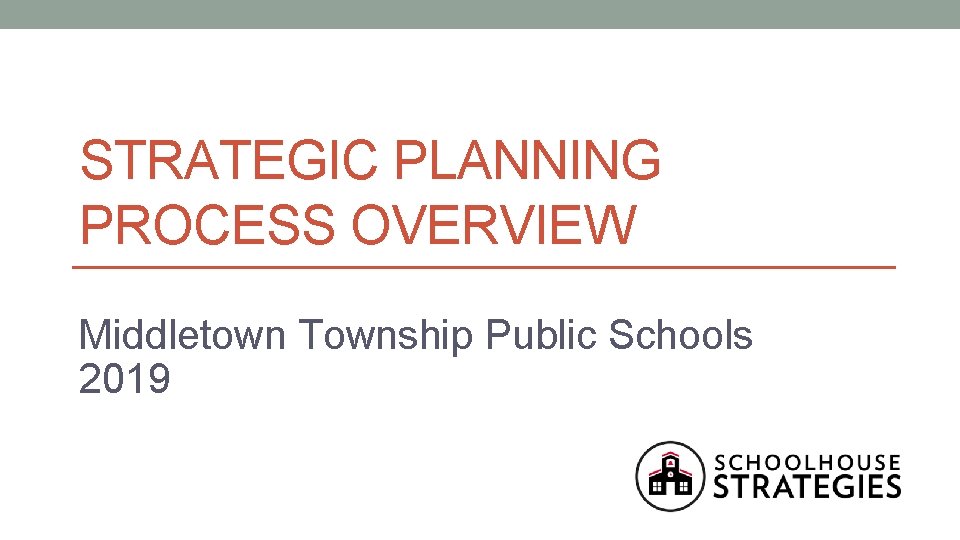 STRATEGIC PLANNING PROCESS OVERVIEW Middletown Township Public Schools 2019 