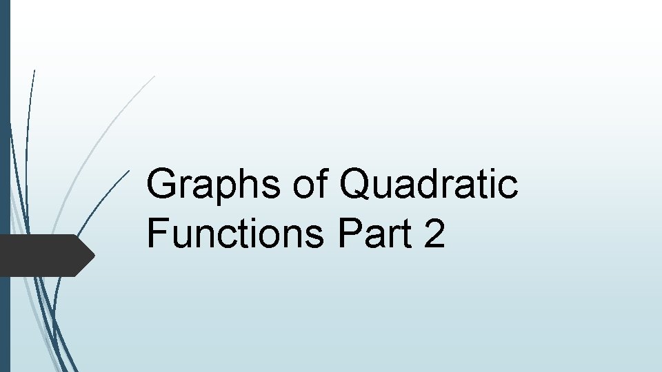 Graphs of Quadratic Functions Part 2 