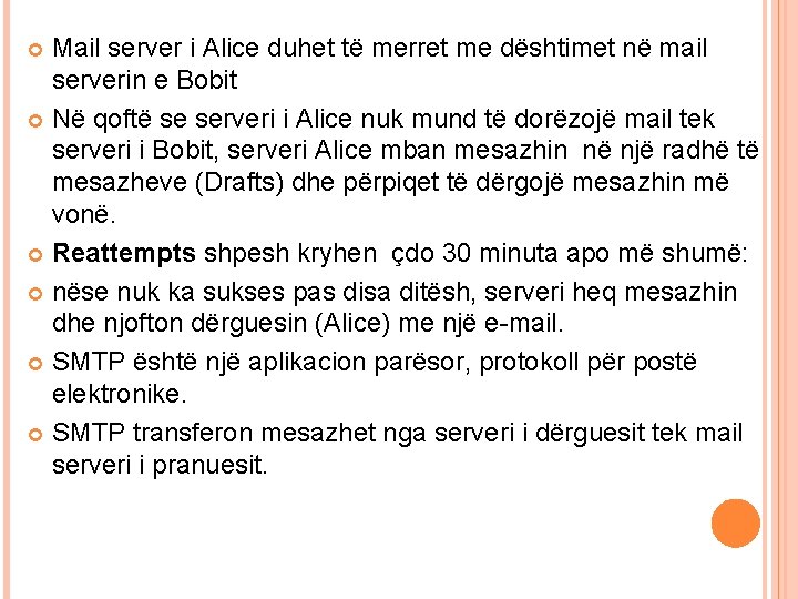 Mail server i Alice duhet të merret me dështimet në mail serverin e Bobit