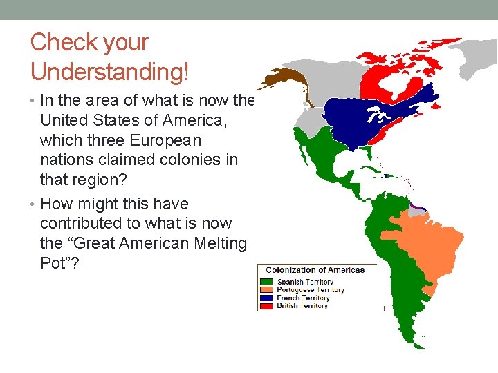 Check your Understanding! • In the area of what is now the United States Check your Understanding! • In the area of what is now the United States