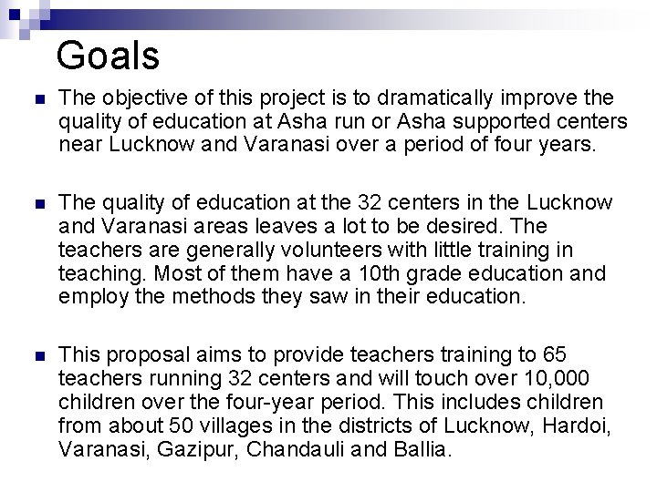 Goals n The objective of this project is to dramatically improve the quality of