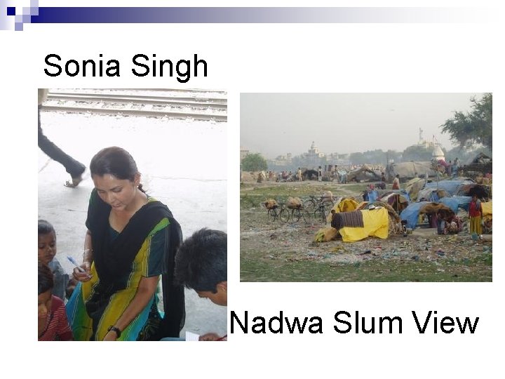 Sonia Singh Nadwa Slum View 