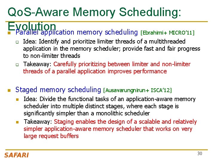 Qo. S-Aware Memory Scheduling: Evolution n Parallel application memory scheduling [Ebrahimi+ MICRO’ 11] q