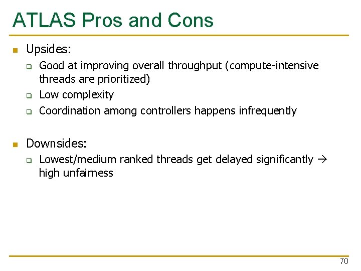 ATLAS Pros and Cons n Upsides: q q q n Good at improving overall ATLAS Pros and Cons n Upsides: q q q n Good at improving overall
