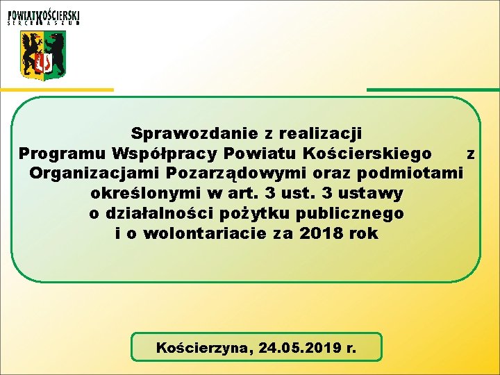 Sprawozdanie z realizacji Programu Współpracy Powiatu Kościerskiego z Organizacjami Pozarządowymi oraz podmiotami określonymi w