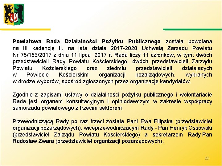 Powiatowa Rada Działalności Pożytku Publicznego została powołana na III kadencję tj. na lata działa