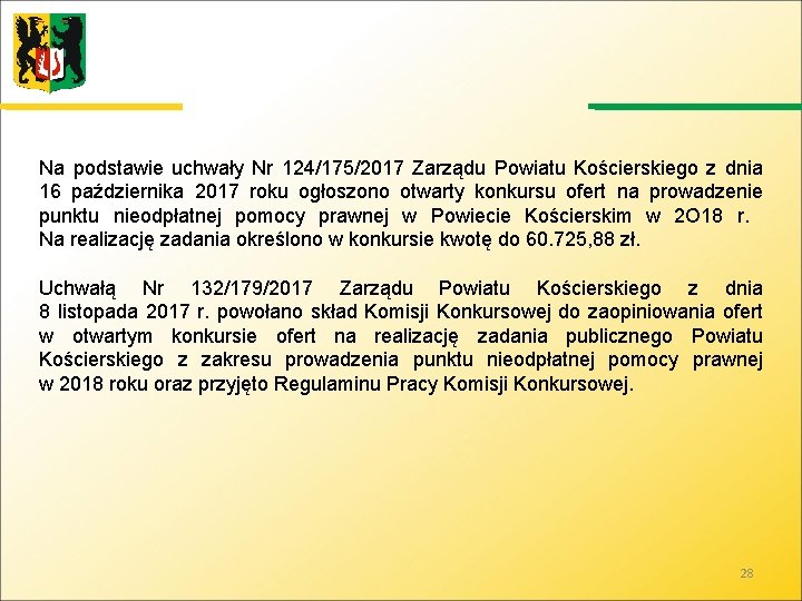 Na podstawie uchwały Nr 124/175/2017 Zarządu Powiatu Kościerskiego z dnia 16 października 2017 roku