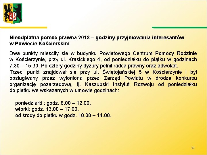 Nieodpłatna pomoc prawna 2018 – godziny przyjmowania interesantów w Powiecie Kościerskim Dwa punkty mieściły