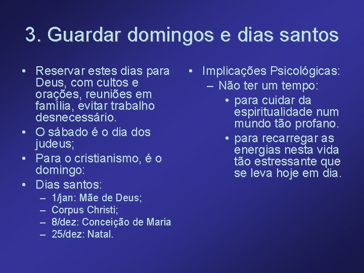 3. Guardar domingos e dias santos • Reservar estes dias para Deus, com cultos