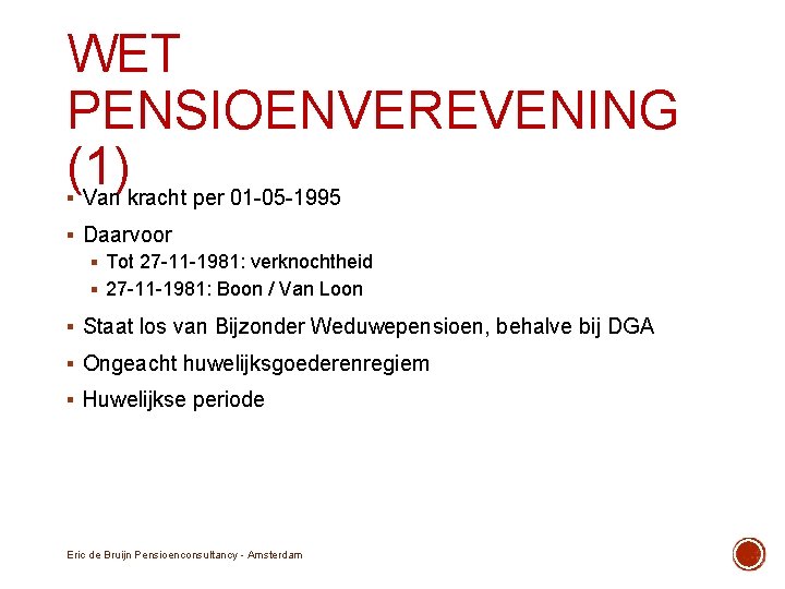 WET PENSIOENVEREVENING (1) Van kracht per 01 -05 -1995 § § Daarvoor § Tot