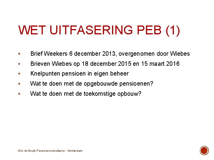 WET UITFASERING PEB (1) § Brief Weekers 6 december 2013, overgenomen door Wiebes §