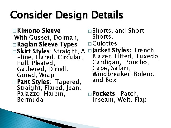 Consider Design Details � Kimono Sleeve With Gusset, Dolman, � Raglan Sleeve Types �