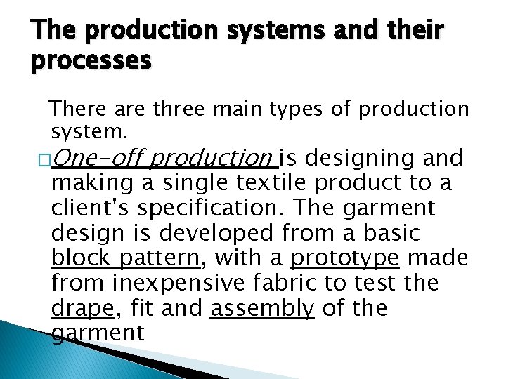 The production systems and their processes There are three main types of production system.