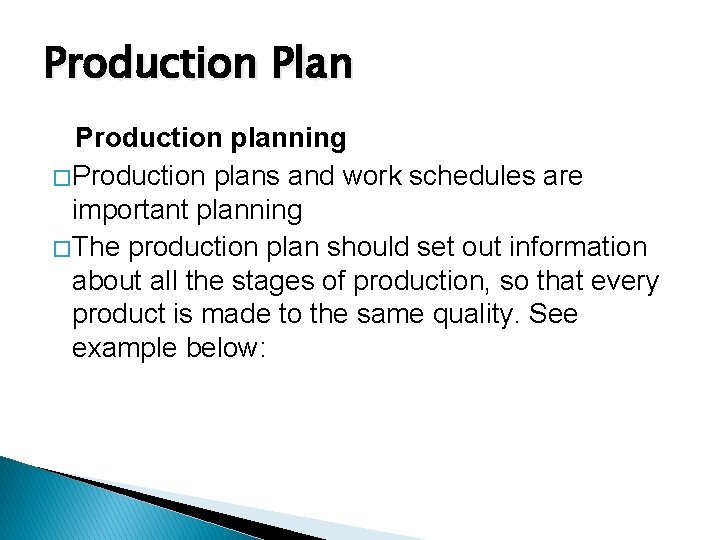 Production Plan Production planning � Production plans and work schedules are important planning �
