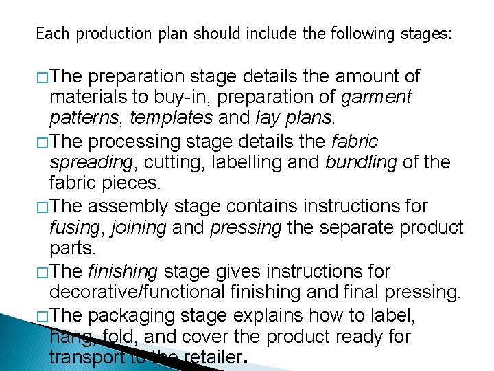 Each production plan should include the following stages: � The preparation stage details the