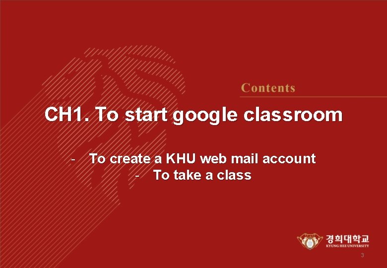 CH 1. To start google classroom - To create a KHU web mail account