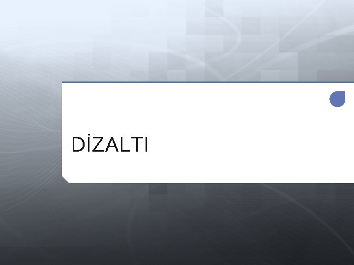 DİZALTI 