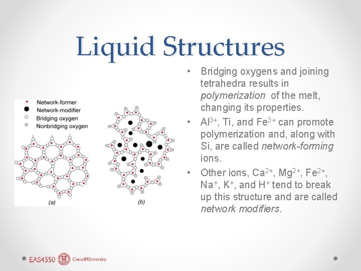 Liquid Structures • Bridging oxygens and joining tetrahedra results in polymerization of the melt,