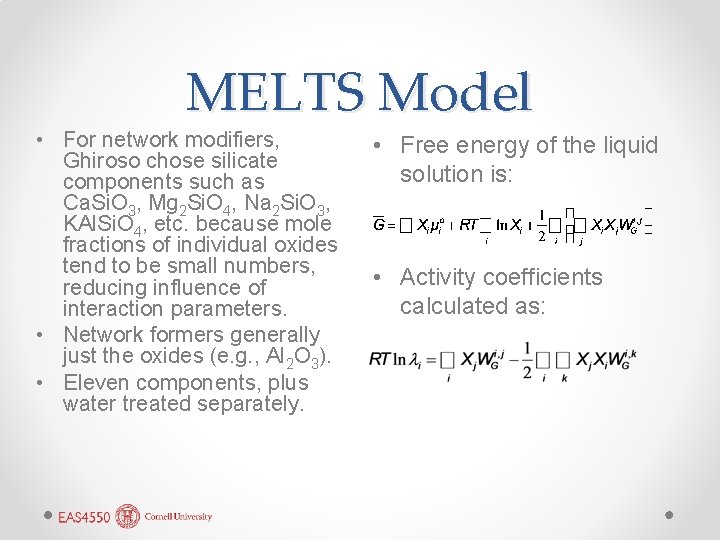 MELTS Model • For network modifiers, Ghiroso chose silicate components such as Ca. Si.