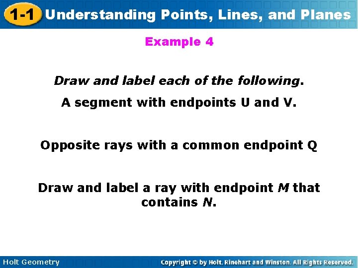 1 -1 Understanding Points, Lines, and Planes Example 4 Draw and label each of