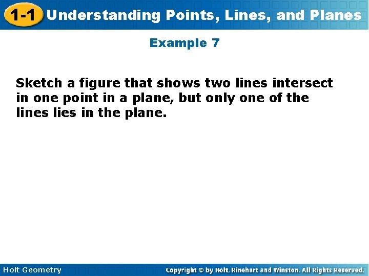 1 -1 Understanding Points, Lines, and Planes Example 7 Sketch a figure that shows