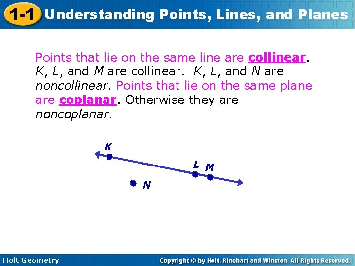 1 -1 Understanding Points, Lines, and Planes Points that lie on the same line