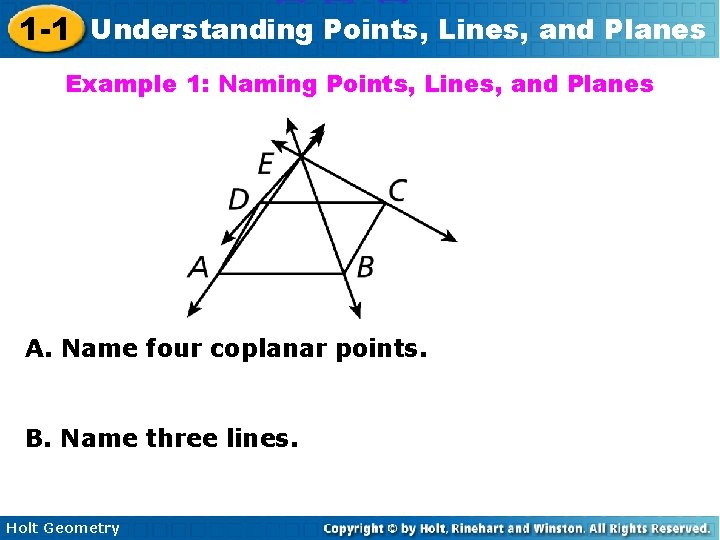 1 -1 Understanding Points, Lines, and Planes Example 1: Naming Points, Lines, and Planes