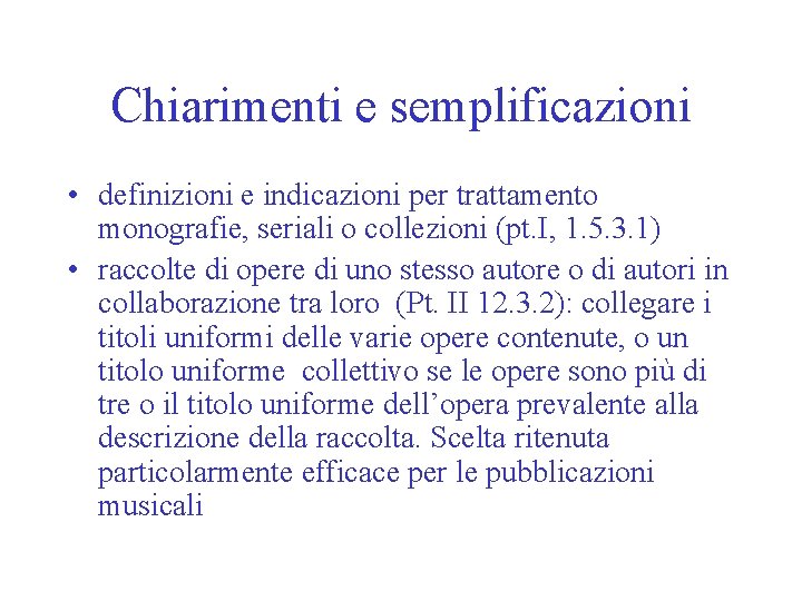 Chiarimenti e semplificazioni • definizioni e indicazioni per trattamento monografie, seriali o collezioni (pt.