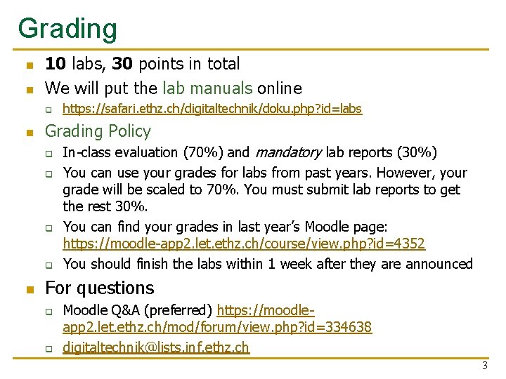 Grading n n 10 labs, 30 points in total We will put the lab