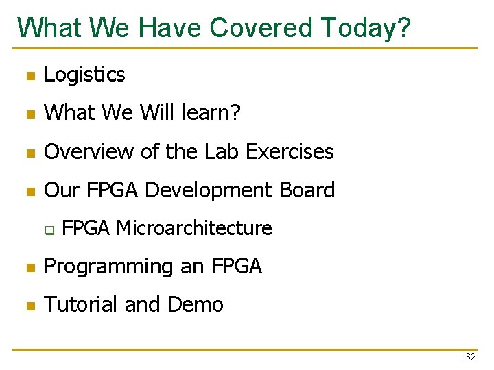 What We Have Covered Today? n Logistics n What We Will learn? n Overview