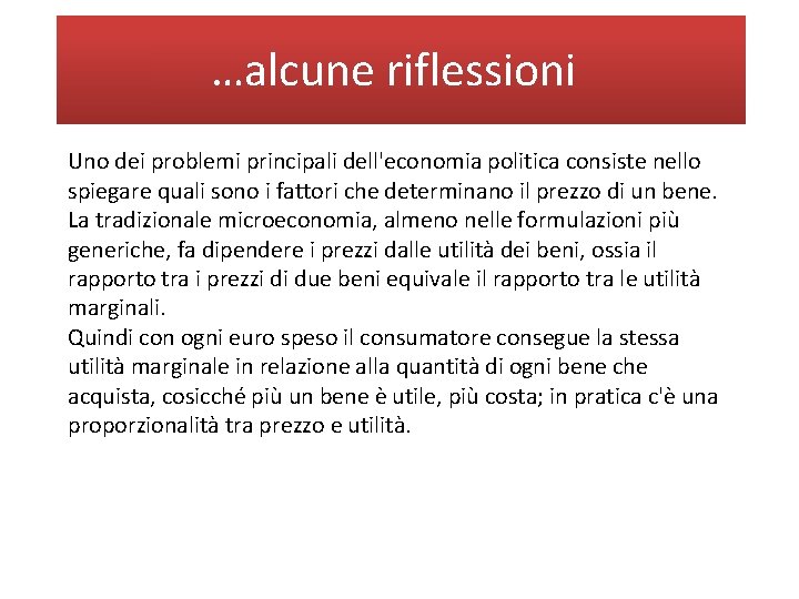 …alcune riflessioni Uno dei problemi principali dell'economia politica consiste nello spiegare quali sono i