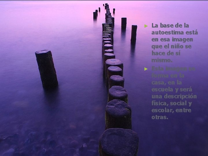 La base de la autoestima está en esa imagen que el niño se hace