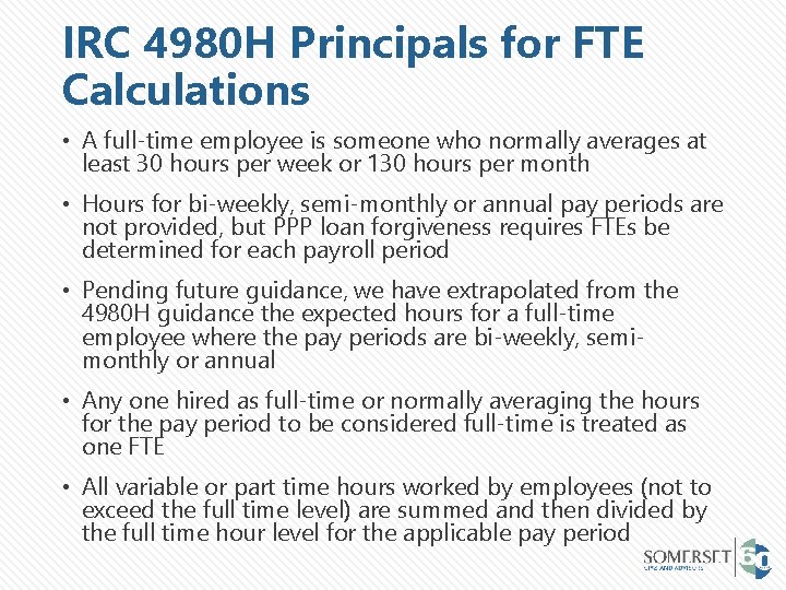 IRC 4980 H Principals for FTE Calculations • A full-time employee is someone who