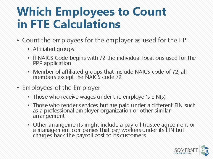 Which Employees to Count in FTE Calculations • Count the employees for the employer