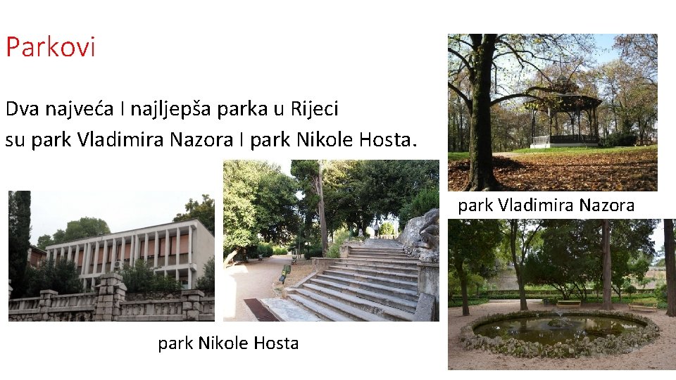 Parkovi Dva najveća I najljepša parka u Rijeci su park Vladimira Nazora I park