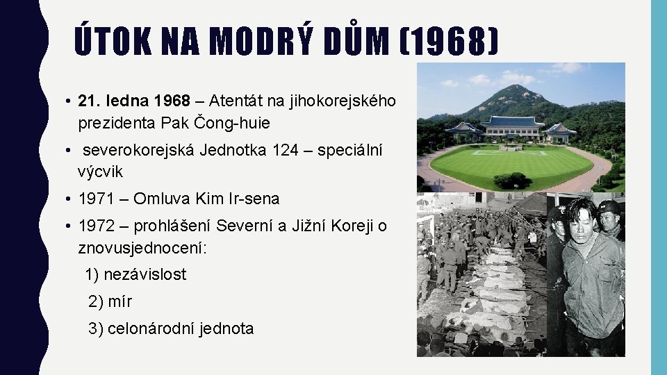 ÚTOK NA MODRÝ DŮM (1968) • 21. ledna 1968 – Atentát na jihokorejského prezidenta