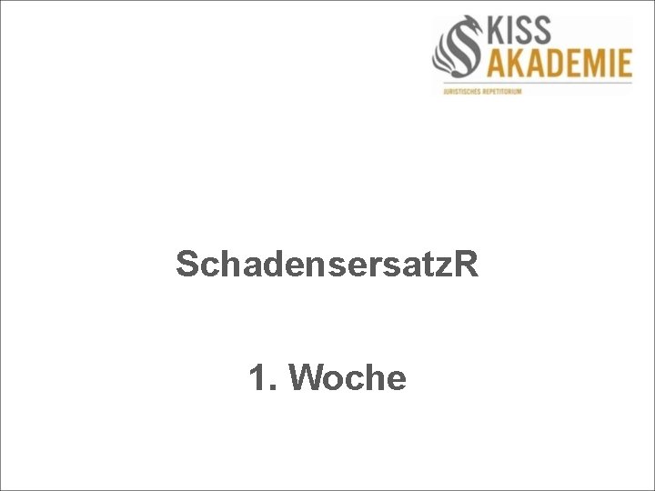 Schadensersatz. R 1. Woche 