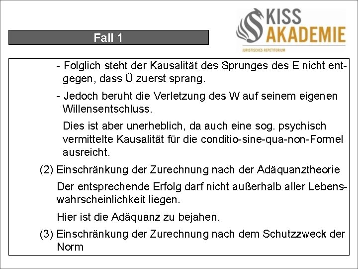 Fall 1 - Folglich steht der Kausalität des Sprunges des E nicht entgegen, dass