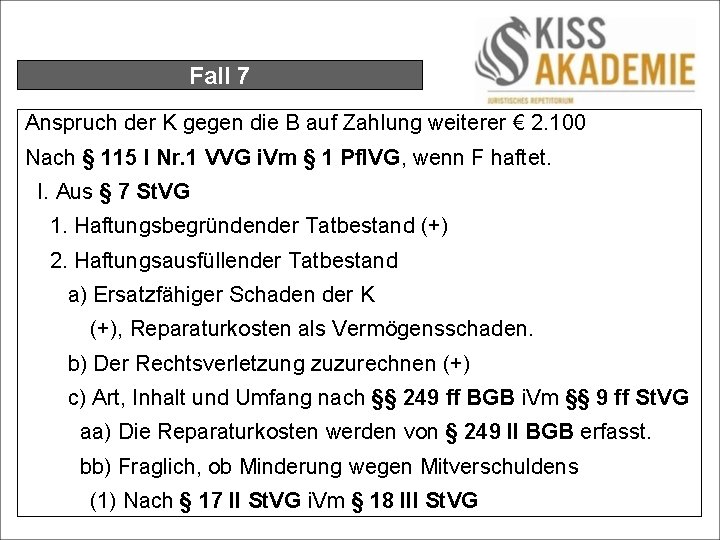 Fall 7 Anspruch der K gegen die B auf Zahlung weiterer € 2. 100