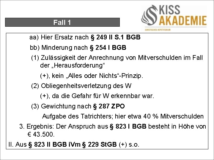 Fall 1 aa) Hier Ersatz nach § 249 II S. 1 BGB bb) Minderung