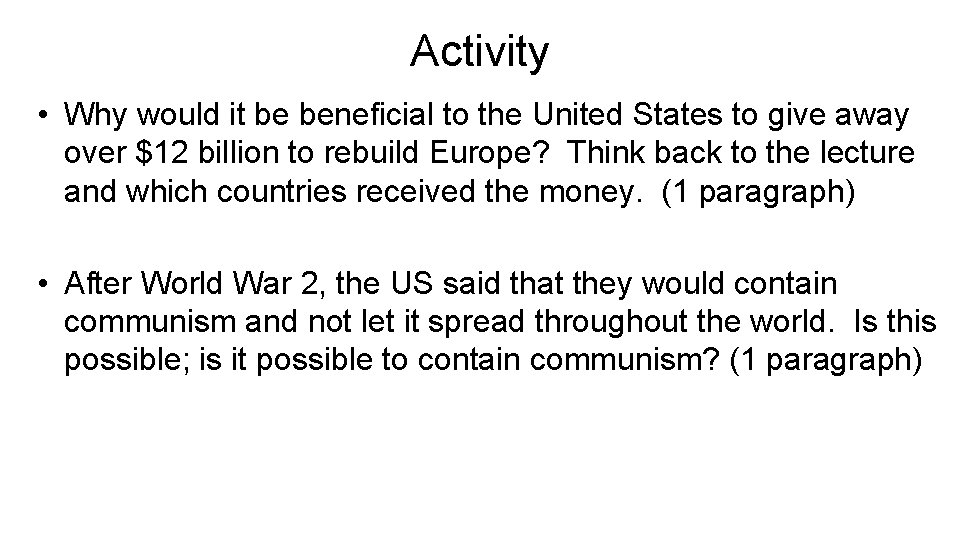 Activity • Why would it be beneficial to the United States to give away