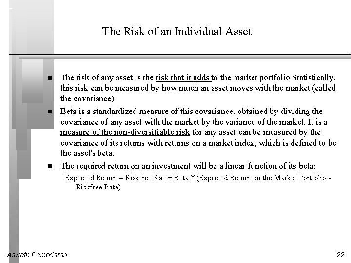 The Risk of an Individual Asset The risk of any asset is the risk