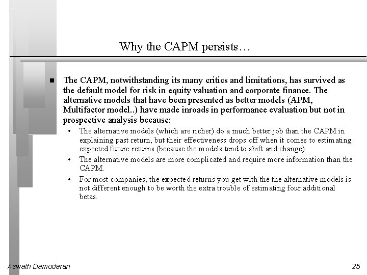 Why the CAPM persists… The CAPM, notwithstanding its many critics and limitations, has survived