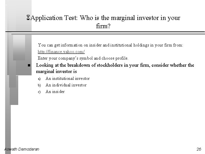 6 Application Test: Who is the marginal investor in your firm? You can get