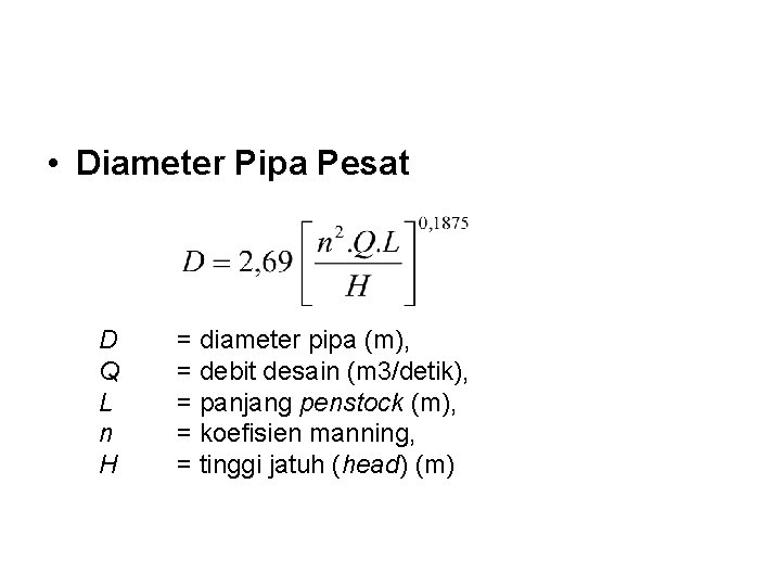  • Diameter Pipa Pesat D Q L n H = diameter pipa (m),