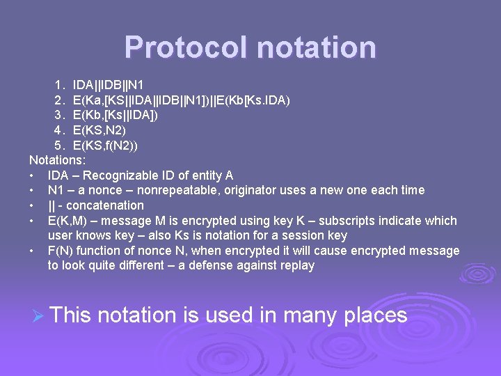 Protocol notation 1. IDA||IDB||N 1 2. E(Ka, [KS||IDA||IDB||N 1])||E(Kb[Ks. IDA) 3. E(Kb, [Ks||IDA]) 4.