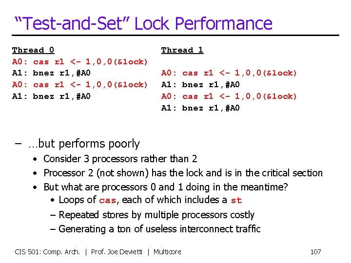 “Test-and-Set” Lock Performance Thread 0 A 0: cas r 1 <- 1, 0, 0(&lock)