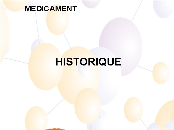 MEDICAMENT HISTORIQUE 