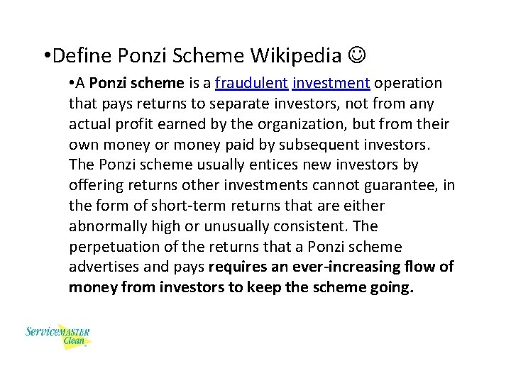  • Define Ponzi Scheme Wikipedia • A Ponzi scheme is a fraudulent investment
