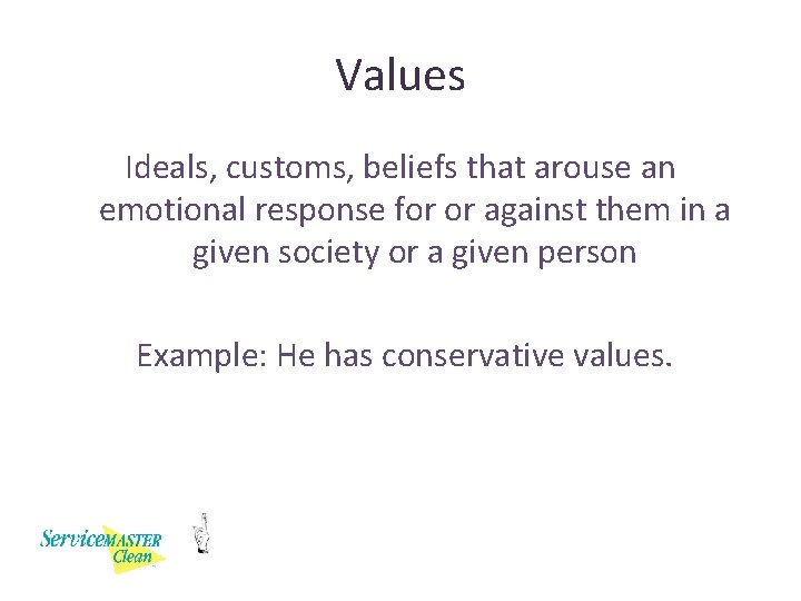 Values Ideals, customs, beliefs that arouse an emotional response for or against them in